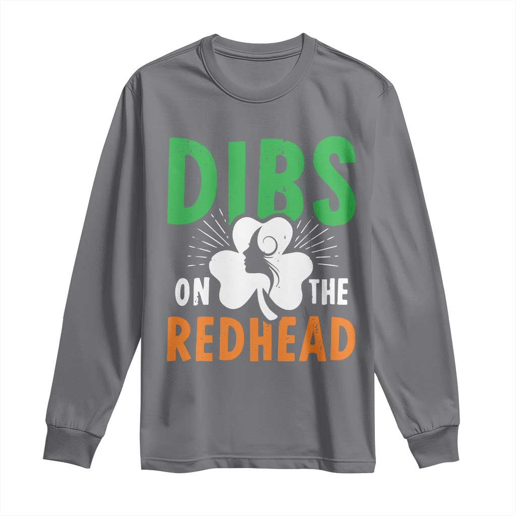 Funny Dibs On The Redhead St Patrick's Day Long Sleeve Shirt