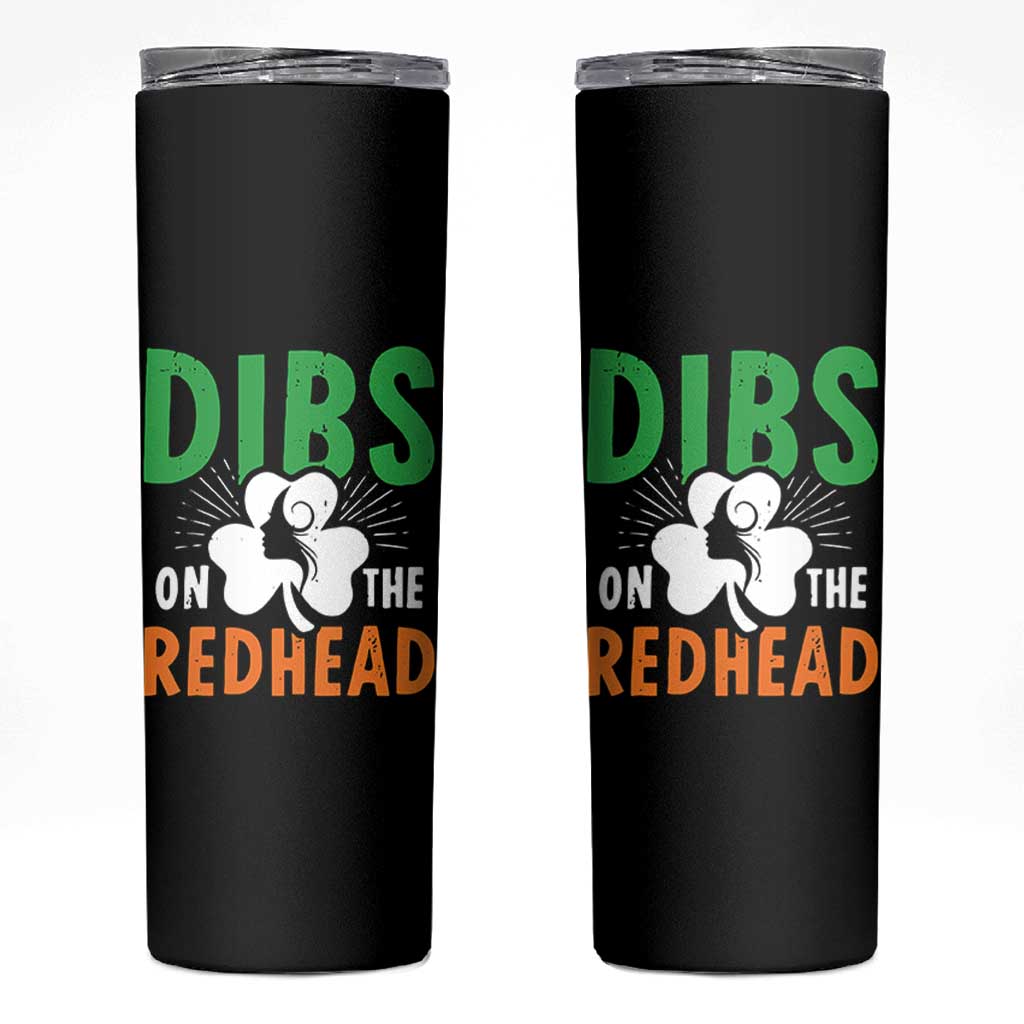 Funny Dibs On The Redhead St Patrick's Day Skinny Tumbler