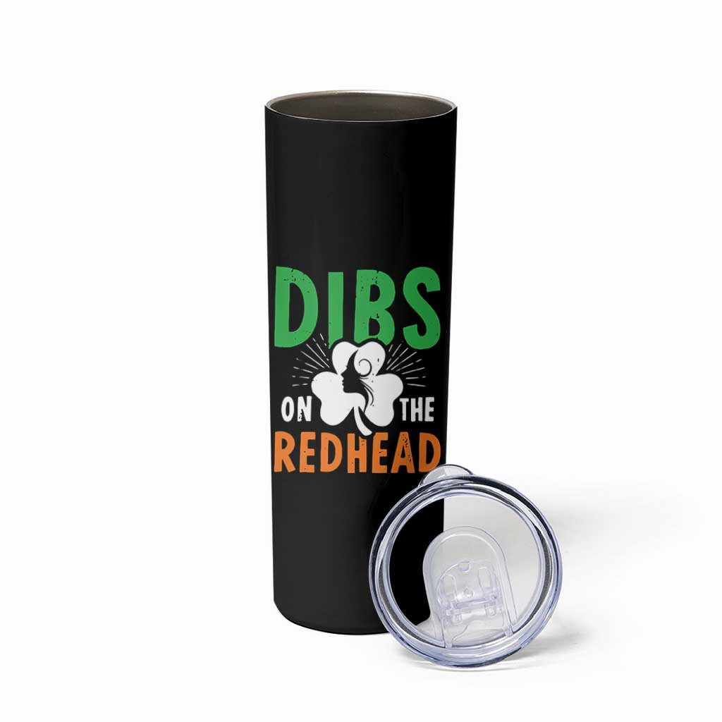 Funny Dibs On The Redhead St Patrick's Day Skinny Tumbler