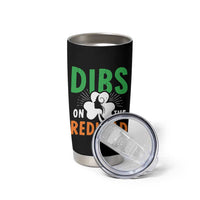 Funny Dibs On The Redhead St Patrick's Day Tumbler Cup