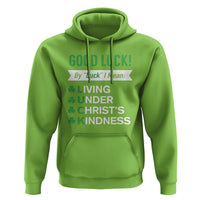 Funny Christian St Patrick's Day Hoodie Good Luck Mean Living Under Christ's Kindness