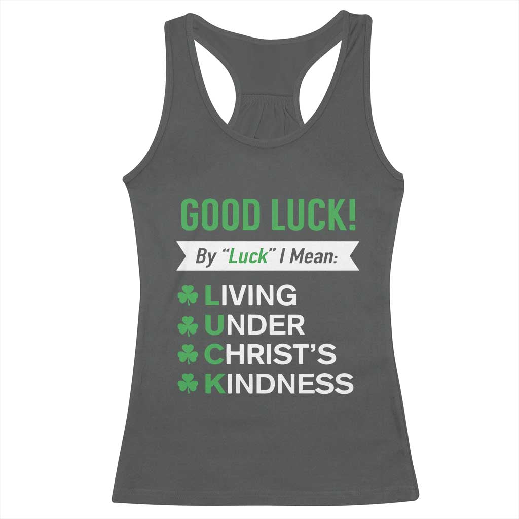 Funny Christian St Patrick's Day Racerback Tank Top Good Luck Mean Living Under Christ's Kindness