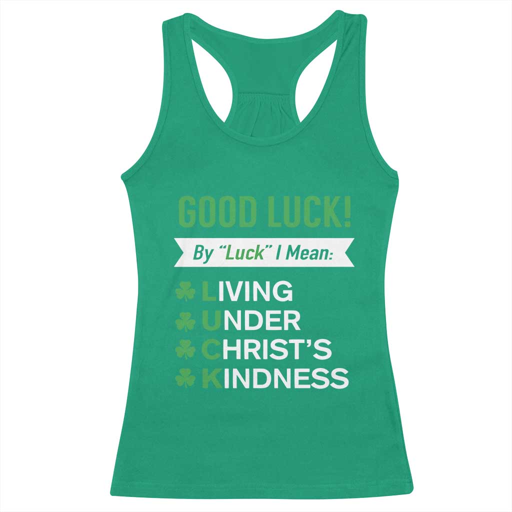 Funny Christian St Patrick's Day Racerback Tank Top Good Luck Mean Living Under Christ's Kindness