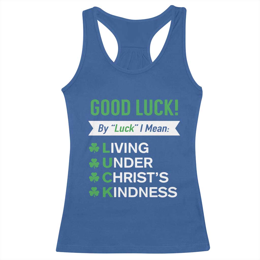 Funny Christian St Patrick's Day Racerback Tank Top Good Luck Mean Living Under Christ's Kindness