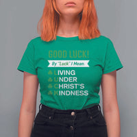 Funny Christian St Patrick's Day T Shirt For Women Good Luck Mean Living Under Christ's Kindness