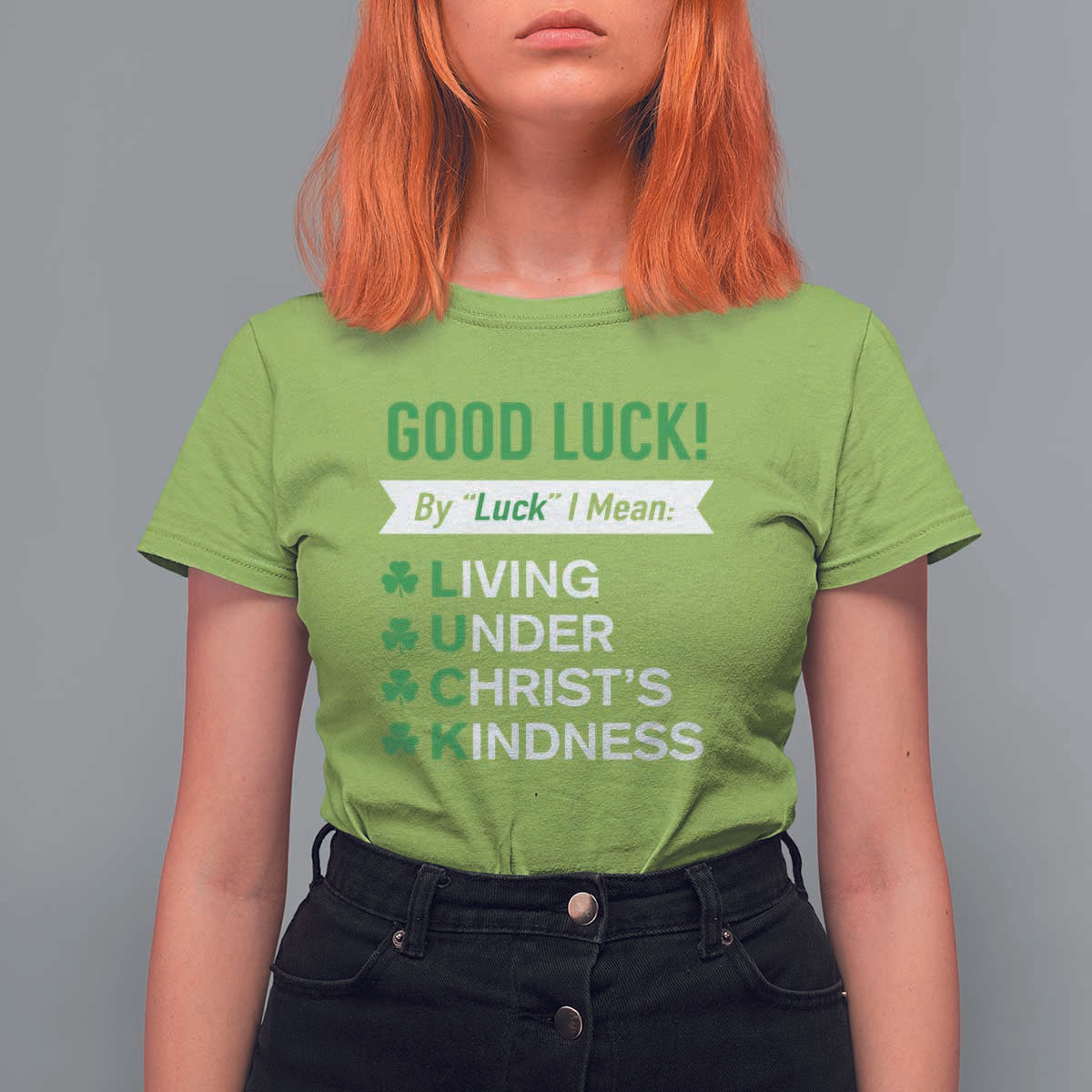 Funny Christian St Patrick's Day T Shirt For Women Good Luck Mean Living Under Christ's Kindness