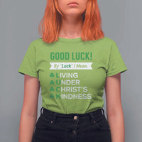 Funny Christian St Patrick's Day T Shirt For Women Good Luck Mean Living Under Christ's Kindness