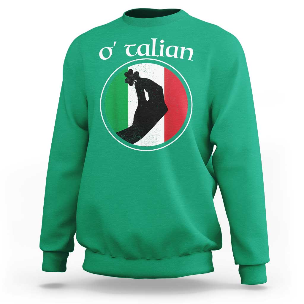 Funny O'Talian Sweatshirt St Patrick's Day Italian Pinched Fingers Shamrock