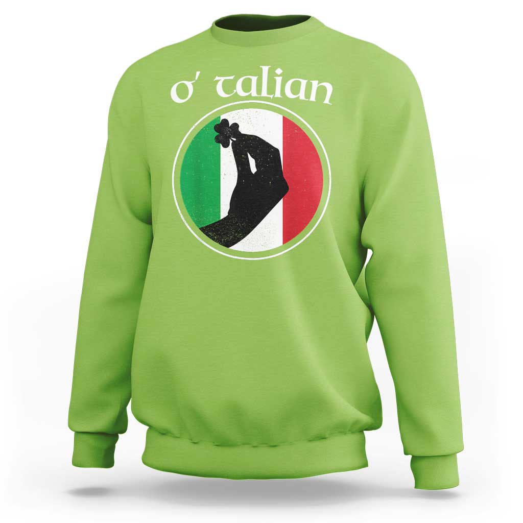 Funny O'Talian Sweatshirt St Patrick's Day Italian Pinched Fingers Shamrock