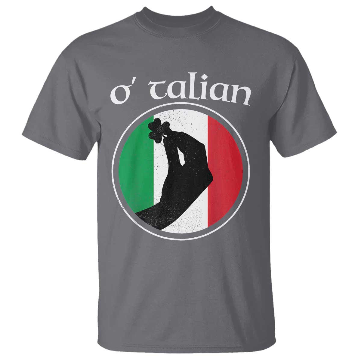 Funny O'Talian T Shirt St Patrick's Day Italian Pinched Fingers Shamrock