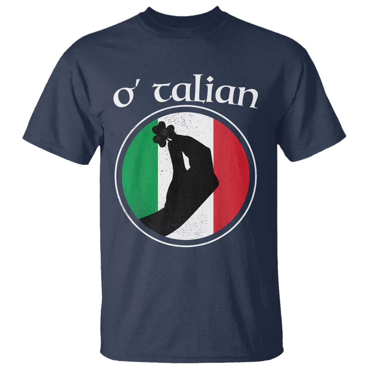Funny O'Talian T Shirt St Patrick's Day Italian Pinched Fingers Shamrock