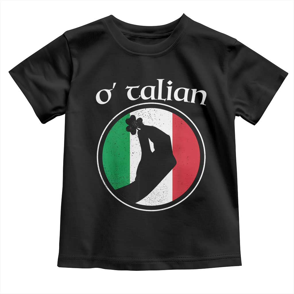 Funny O'Talian Toddler T Shirt St Patrick's Day Italian Pinched Fingers Shamrock
