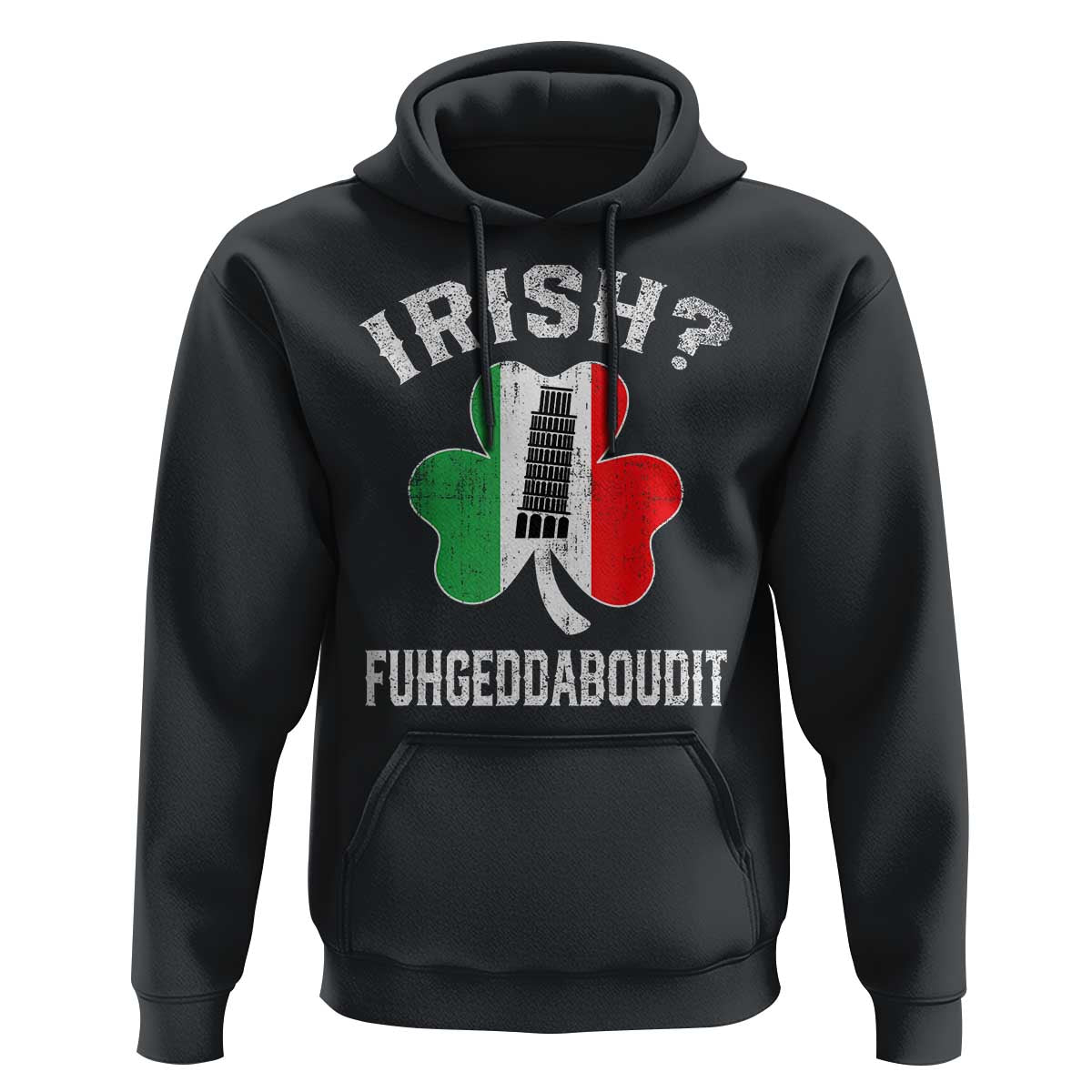 Funny St Patrick's Day Italian Hoodie Irish Fuhgeddaboudit Pisa Tower Shamrock