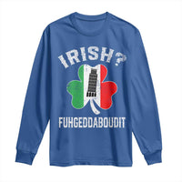 Funny St Patrick's Day Italian Long Sleeve Shirt Irish Fuhgeddaboudit Pisa Tower Shamrock