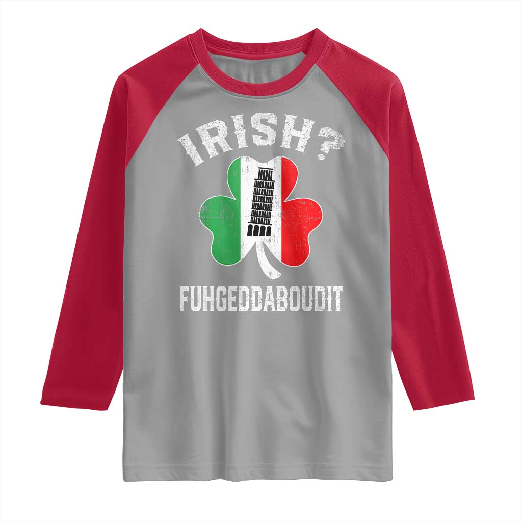 Funny St Patrick's Day Italian Raglan Shirt Irish Fuhgeddaboudit Pisa Tower Shamrock
