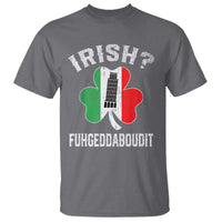 Funny St Patrick's Day Italian T Shirt Irish Fuhgeddaboudit Pisa Tower Shamrock