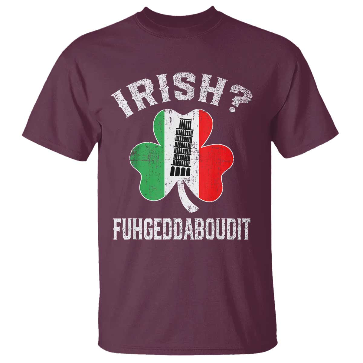 Funny St Patrick's Day Italian T Shirt Irish Fuhgeddaboudit Pisa Tower Shamrock