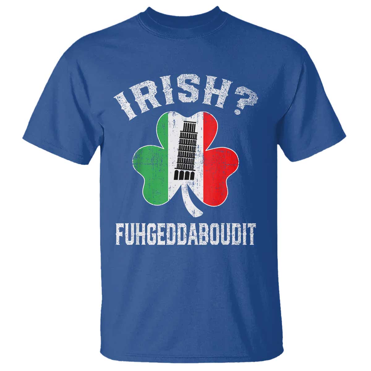 Funny St Patrick's Day Italian T Shirt Irish Fuhgeddaboudit Pisa Tower Shamrock