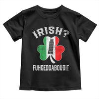 Funny St Patrick's Day Italian Toddler T Shirt Irish Fuhgeddaboudit Pisa Tower Shamrock