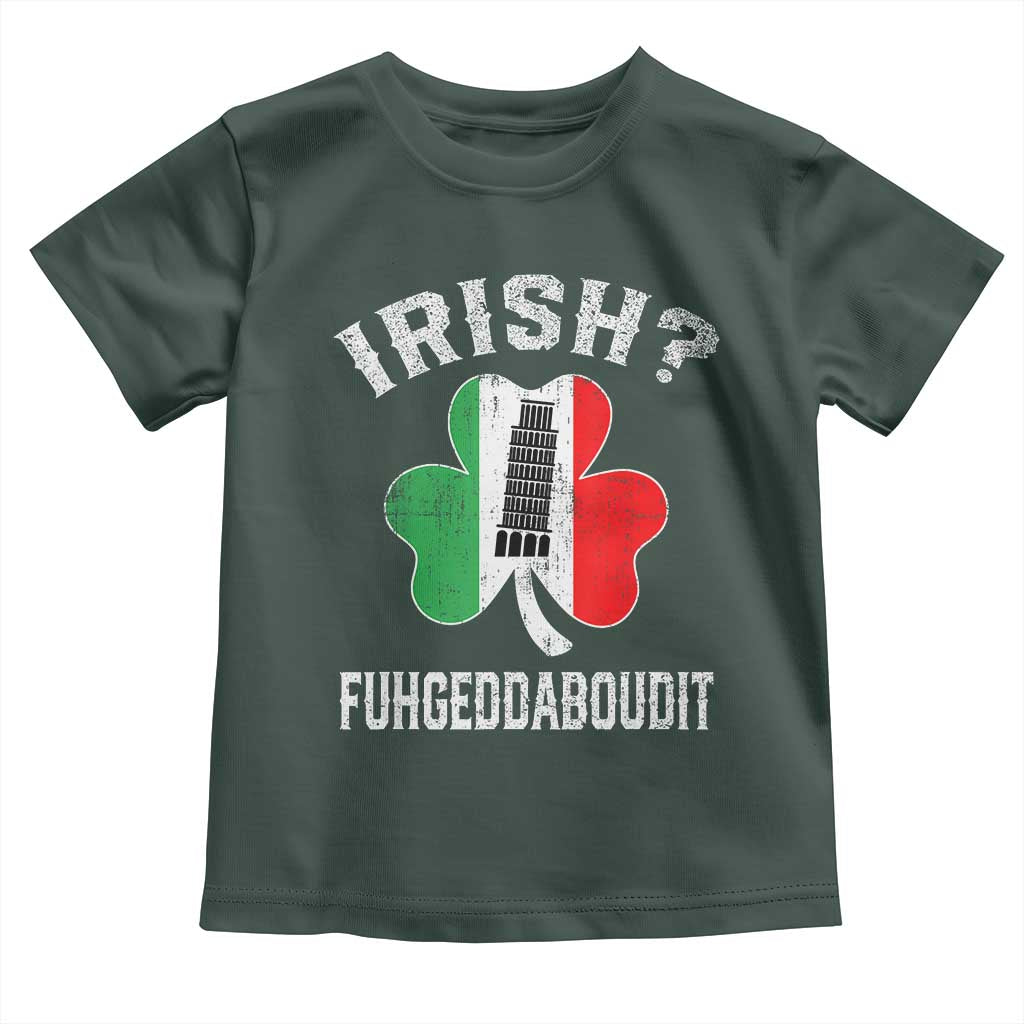 Funny St Patrick's Day Italian Toddler T Shirt Irish Fuhgeddaboudit Pisa Tower Shamrock