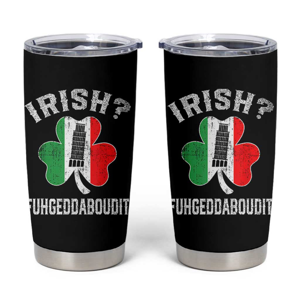 Funny St Patrick's Day Italian Tumbler Cup Irish Fuhgeddaboudit Pisa Tower Shamrock
