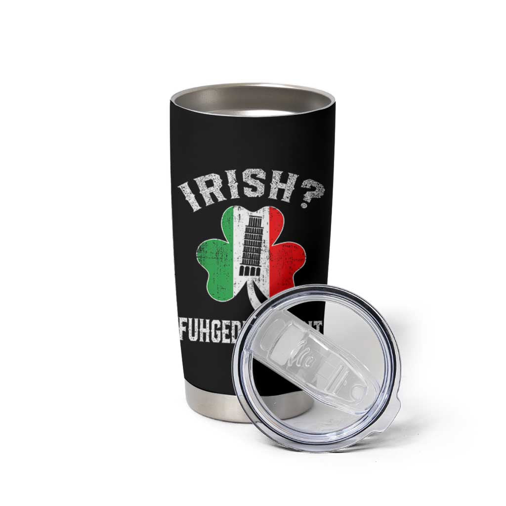 Funny St Patrick's Day Italian Tumbler Cup Irish Fuhgeddaboudit Pisa Tower Shamrock