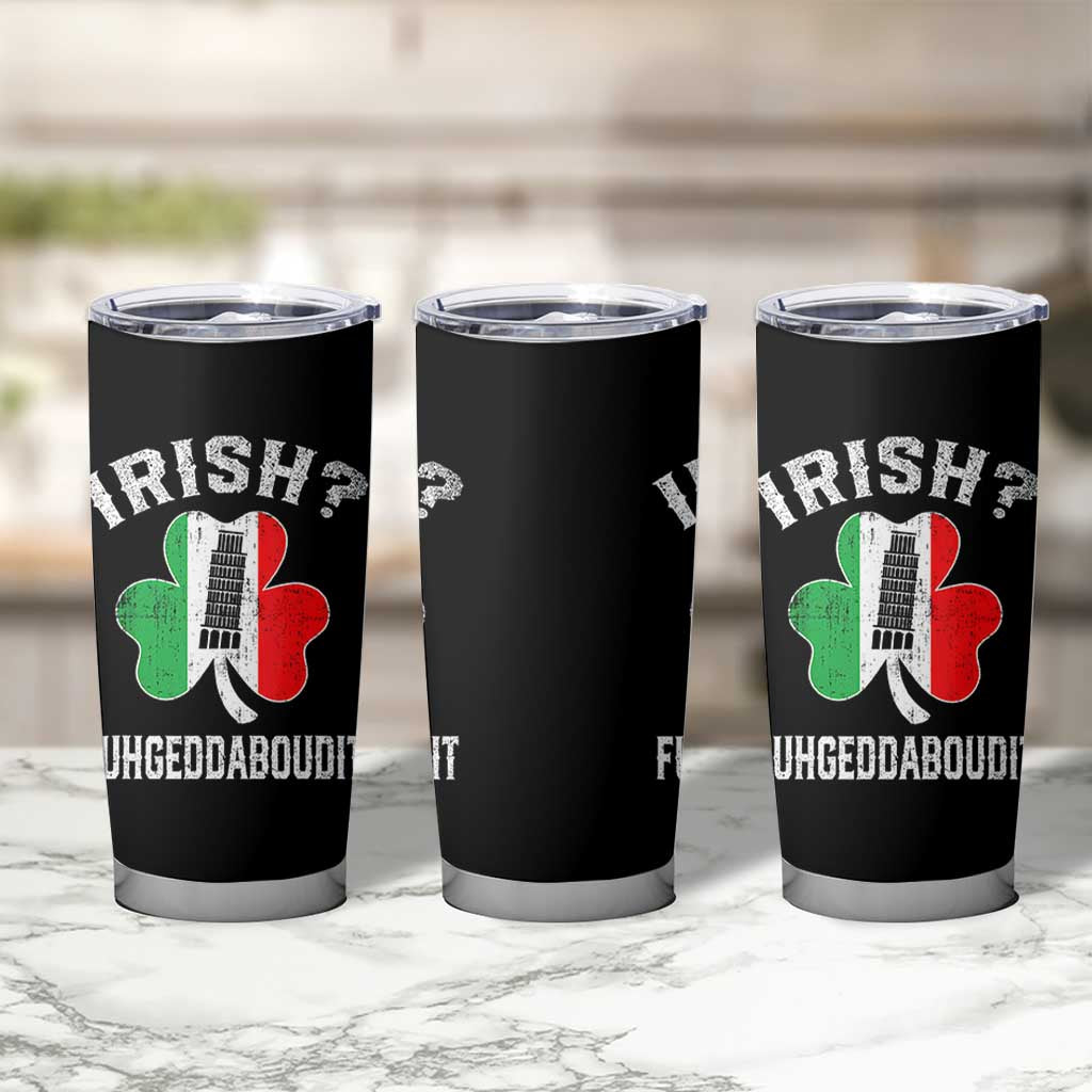 Funny St Patrick's Day Italian Tumbler Cup Irish Fuhgeddaboudit Pisa Tower Shamrock
