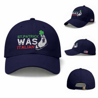 Funny St Patrick Was Italian Baseball Cap St Patrick's Day Italian Pinched Fingers Shamrock