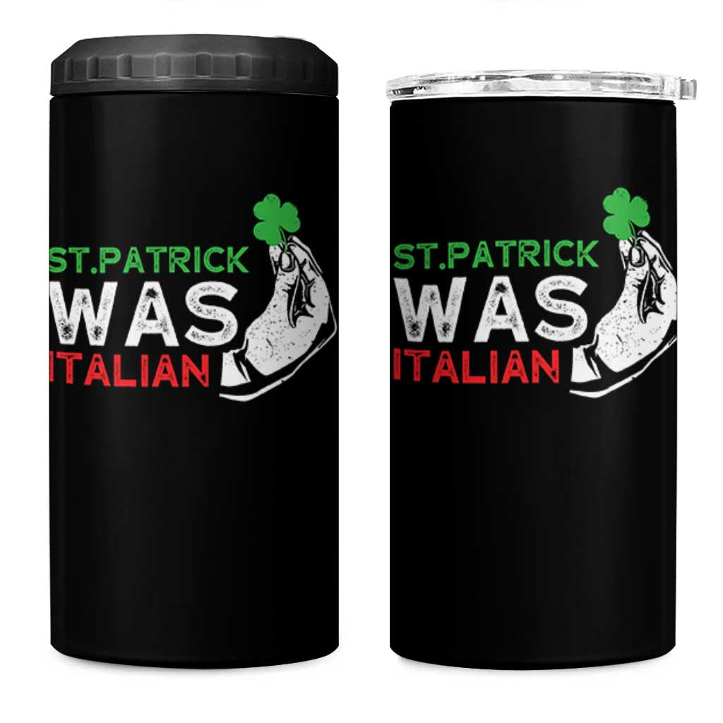 Funny St Patrick Was Italian 4 in 1 Can Cooler Tumbler St Patrick's Day Italian Pinched Fingers Shamrock