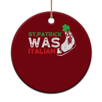 Funny St Patrick Was Italian Ceramic Ornament St Patrick's Day Italian Pinched Fingers Shamrock - Wonder Print Shop