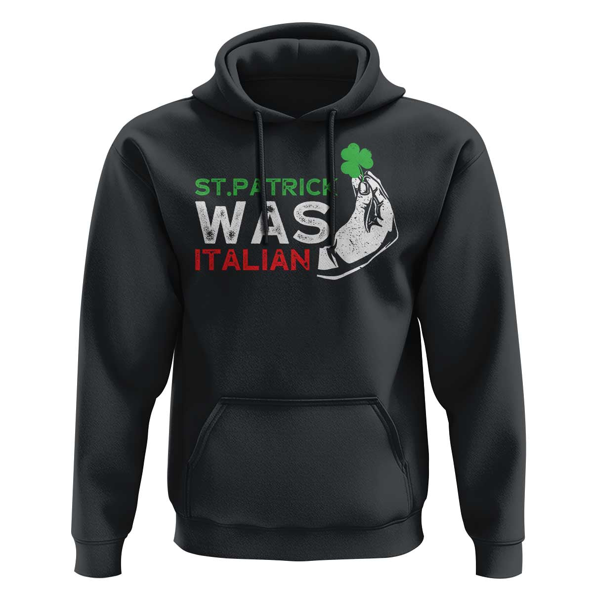 Funny St Patrick Was Italian Hoodie St Patrick's Day Italian Pinched Fingers Shamrock