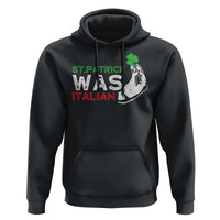 Funny St Patrick Was Italian Hoodie St Patrick's Day Italian Pinched Fingers Shamrock