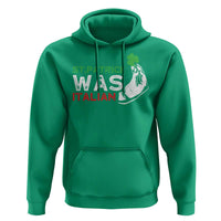 Funny St Patrick Was Italian Hoodie St Patrick's Day Italian Pinched Fingers Shamrock