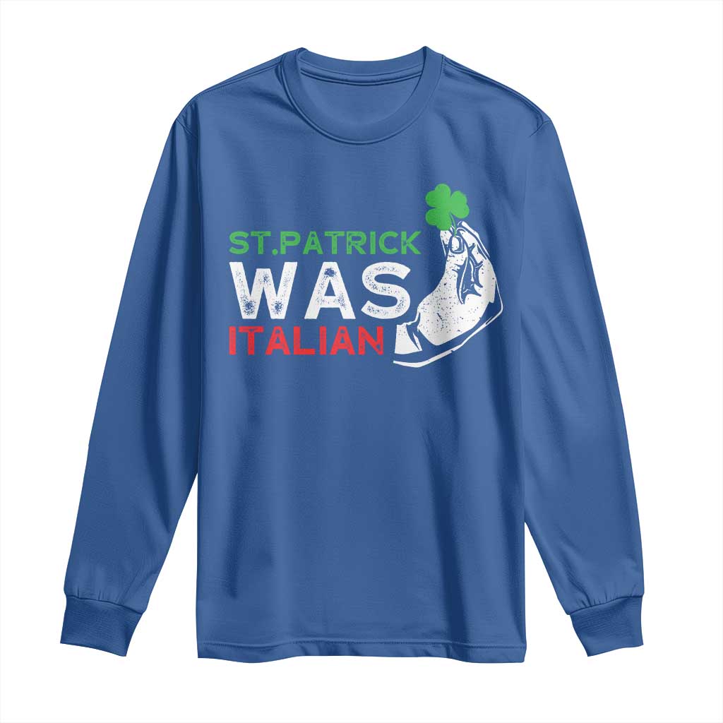 Funny St Patrick Was Italian Long Sleeve Shirt St Patrick's Day Italian Pinched Fingers Shamrock