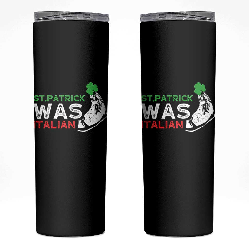 Funny St Patrick Was Italian Skinny Tumbler St Patrick's Day Italian Pinched Fingers Shamrock