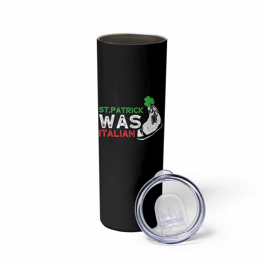 Funny St Patrick Was Italian Skinny Tumbler St Patrick's Day Italian Pinched Fingers Shamrock