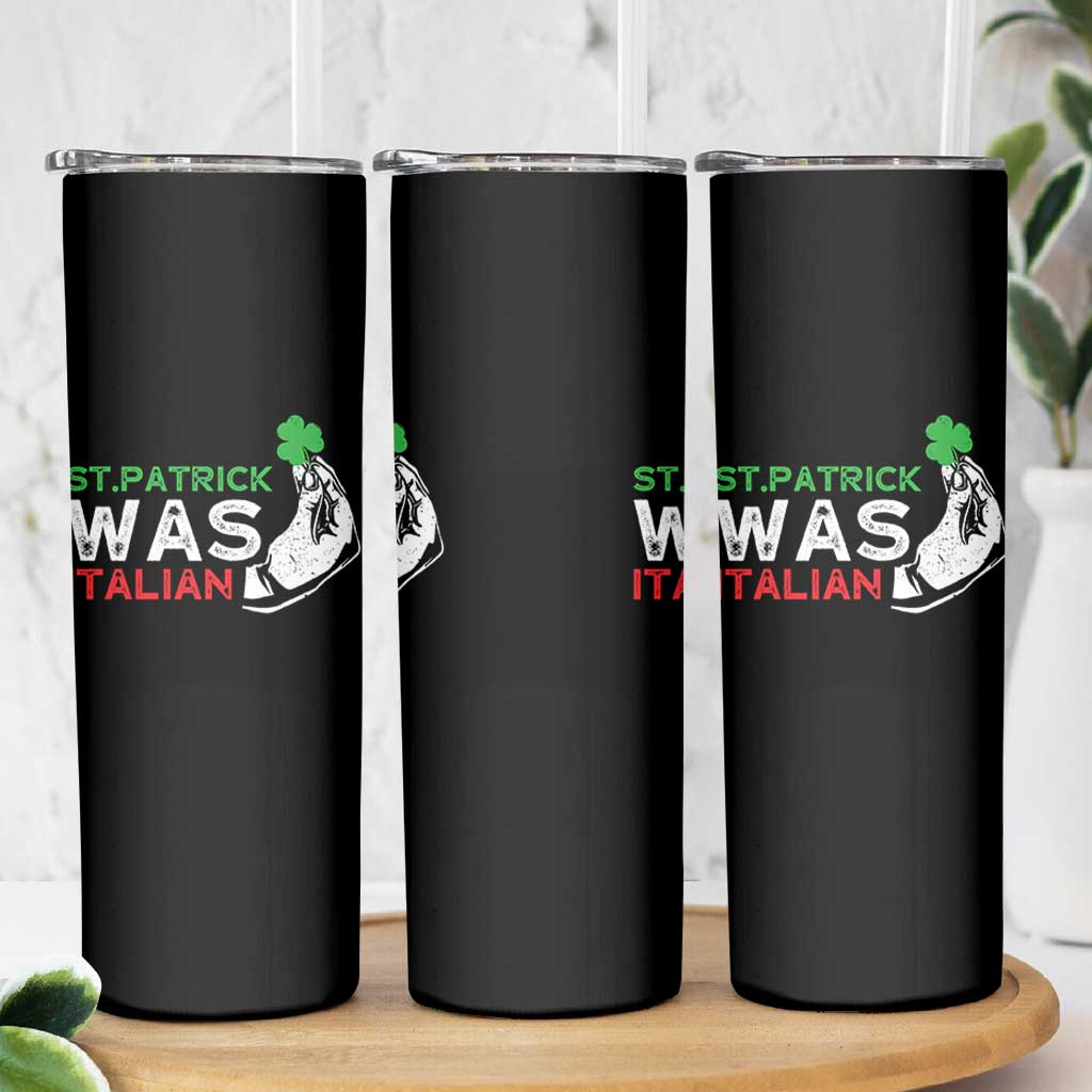 Funny St Patrick Was Italian Skinny Tumbler St Patrick's Day Italian Pinched Fingers Shamrock