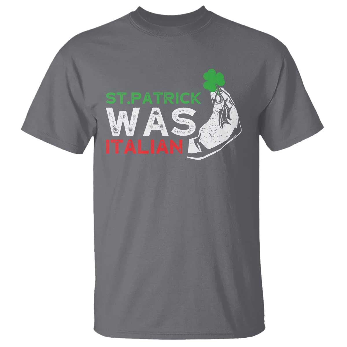Funny St Patrick Was Italian T Shirt St Patrick's Day Italian Pinched Fingers Shamrock
