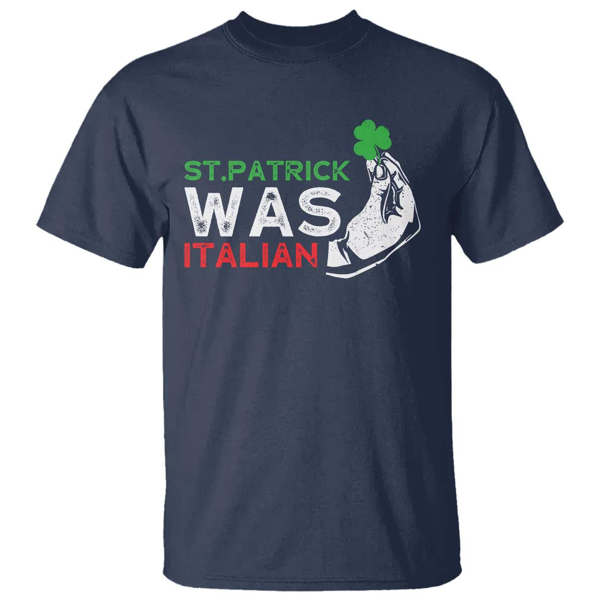 Funny St Patrick Was Italian T Shirt St Patrick's Day Italian Pinched Fingers Shamrock