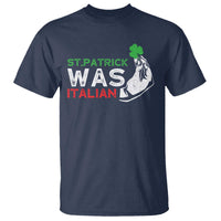 Funny St Patrick Was Italian T Shirt St Patrick's Day Italian Pinched Fingers Shamrock