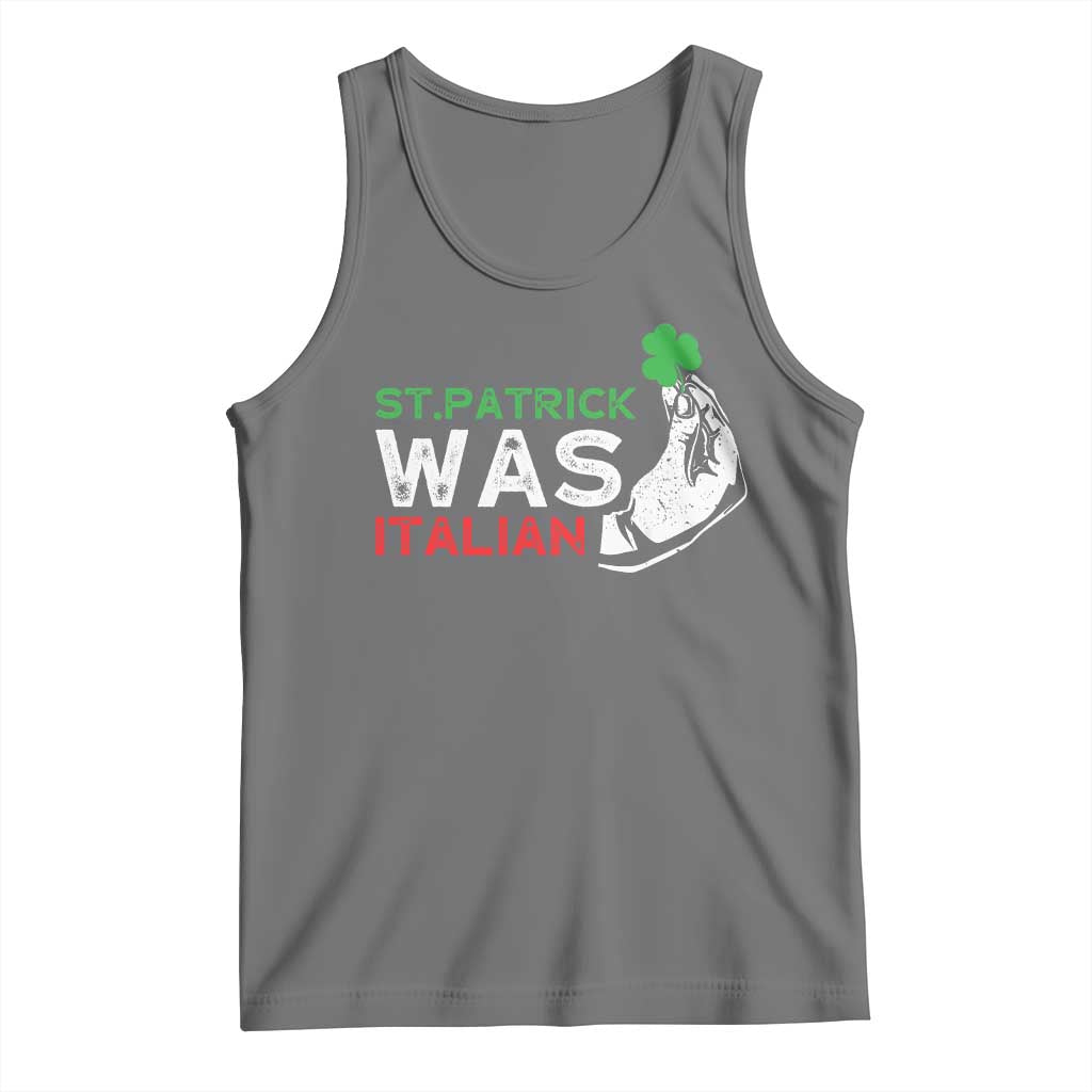 Funny St Patrick Was Italian Tank Top St Patrick's Day Italian Pinched Fingers Shamrock