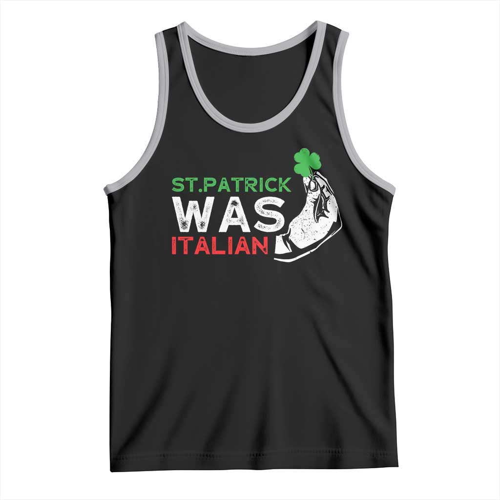 Funny St Patrick Was Italian Tank Top St Patrick's Day Italian Pinched Fingers Shamrock
