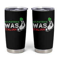 Funny St Patrick Was Italian Tumbler Cup St Patrick's Day Italian Pinched Fingers Shamrock