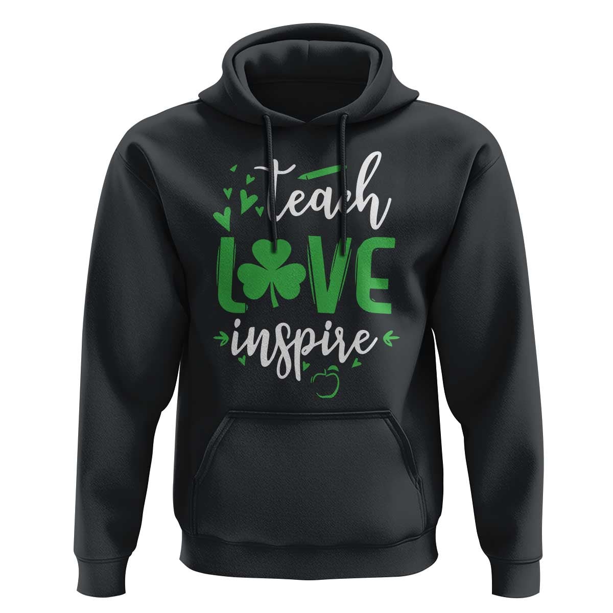 St Patrick's Day Teach Love Inspire Hoodie Teacher Shamrock
