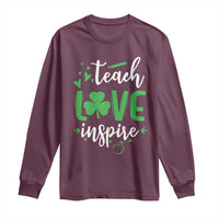 St Patrick's Day Teach Love Inspire Long Sleeve Shirt Teacher Shamrock