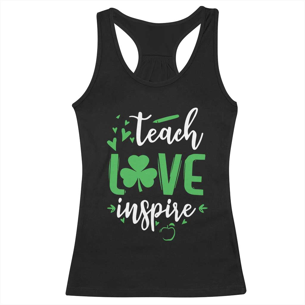 St Patrick's Day Teach Love Inspire Racerback Tank Top Teacher Shamrock