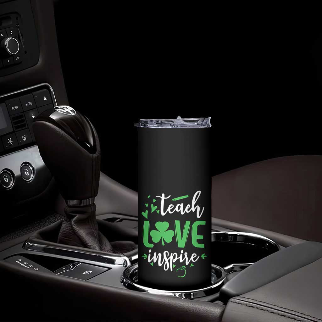 St Patrick's Day Teach Love Inspire Skinny Tumbler Teacher Shamrock