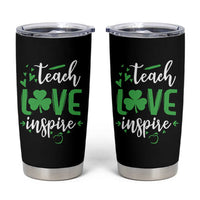 St Patrick's Day Teach Love Inspire Tumbler Cup Teacher Shamrock