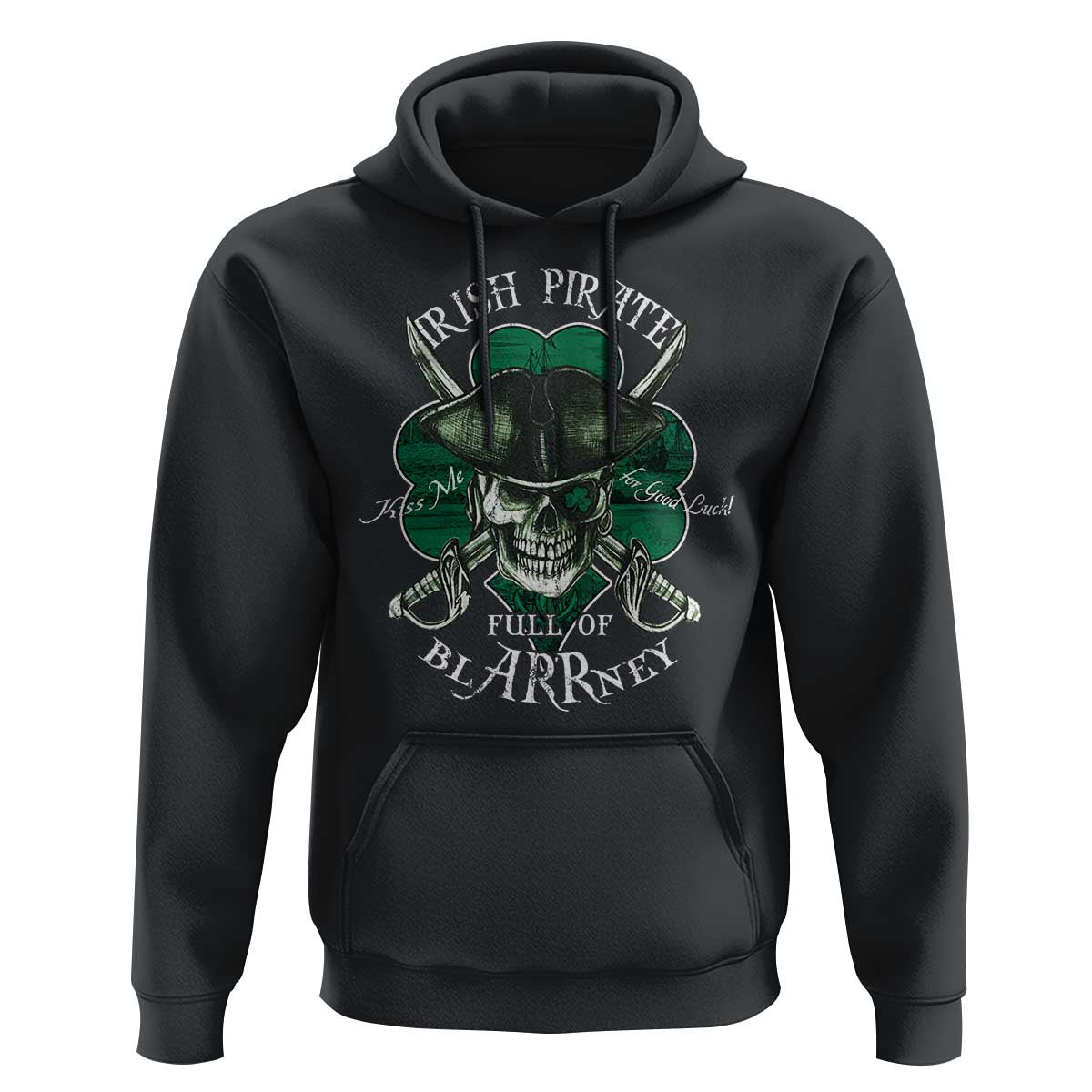 Funny Irish Pirate Full Of Blarrney Kiss Me For Good Luck Hoodie St Patrick's Day