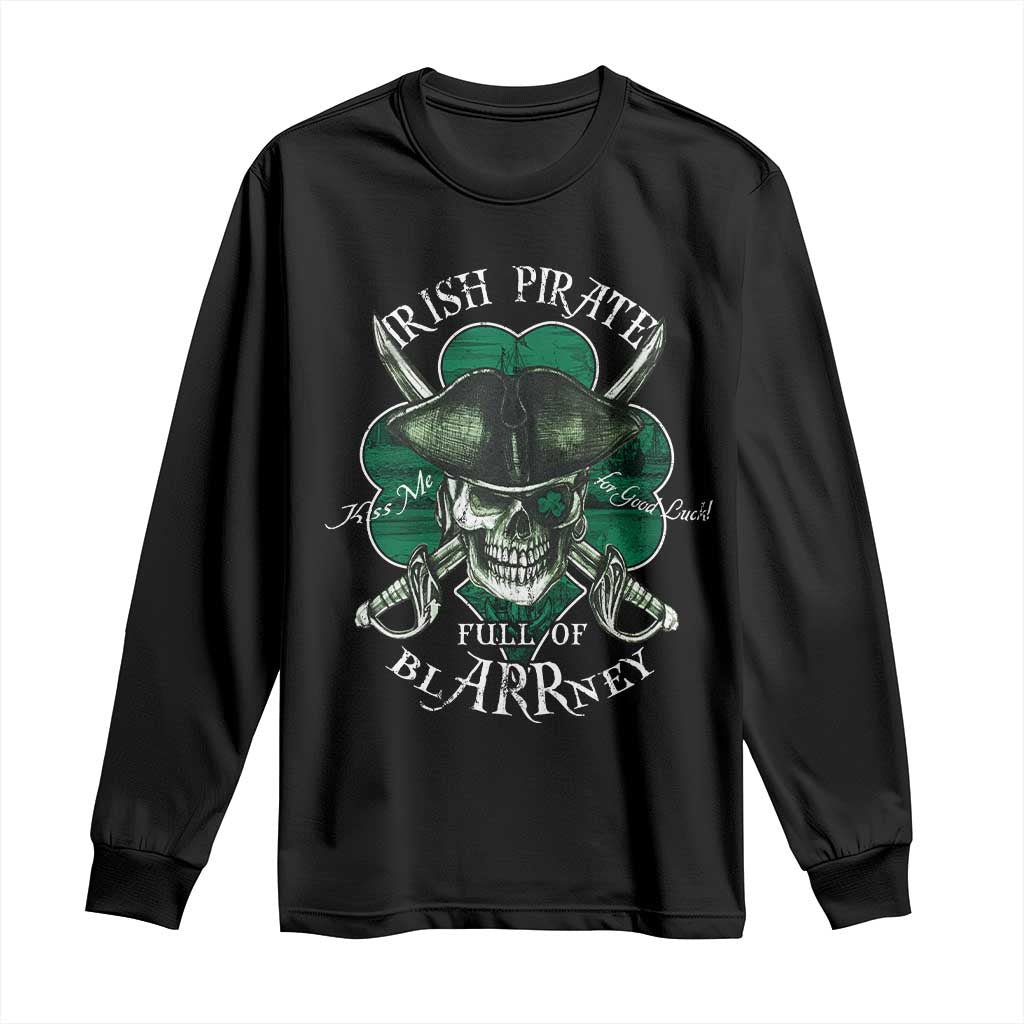 Funny Irish Pirate Full Of Blarrney Kiss Me For Good Luck Long Sleeve Shirt St Patrick's Day